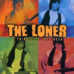 Jeff Beck : The Loner - a Tribute to Jeff Beck